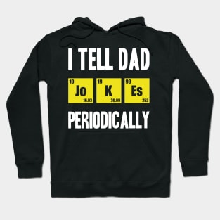 i tell dad jokes periodically Hoodie